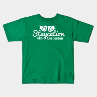 2020 Quarantine Staycation Kids T-Shirt